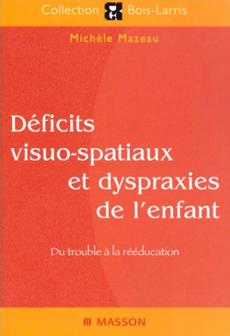 Deficitsvisuo-spatiauxetdyspraxiesdelenfant